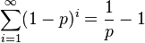 \sum_{i= 1}^\infty (1-p)^i=\frac{1}{p}-1 