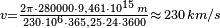 \scriptstyle v = \frac{2\pi \cdot 280000 \cdot 9,461\cdot10^{15}\,m}{230\cdot 10^{6} \cdot 365,25 \cdot 24 \cdot 3600} \approx\, 230\,km/s