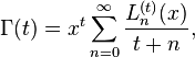 \Gamma(t)=x^t \sum_{n=0}^{\infty} \frac{L_n^{(t)}(x)}{t+n},