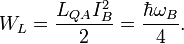 W_L = \frac{L_{QA}I_B^2}{2} = \frac{\hbar \omega_B}{4}. \ 