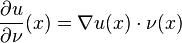 \frac{\partial u}{\partial \nu} (x) = \nabla u (x) \cdot \nu (x)