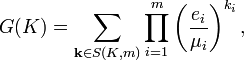 G(K) = \sum_{\mathbf{k} \in S(K,m)} \prod_{i=1}^{m} \left( \frac{e_i}{\mu_i} \right)^{k_i} ,