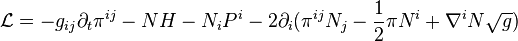 \mathcal{L} = -g_{ij} \partial_{t} \pi^{ij} - NH - N_{i}P^{i} - 2 \partial_{i} ( \pi^{ij} N_{j} - \frac{1}{2} \pi N^{i} + \nabla^{i} N \sqrt{g} )