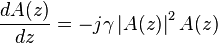 \frac{dA(z)}{dz} = -j\gamma \left| A(z)\right|^2 A(z)