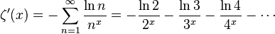 \zeta'(x) = -\sum_{n=1}^\infty \frac{\ln n}{n^x} =
-\frac{\ln 2}{2^x} - \frac{\ln 3}{3^x} - \frac{\ln 4}{4^x} - \cdots
\!