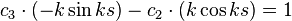 c_3 \cdot \left(-k \sin ks\right)-c_2 \cdot \left( k \cos ks\right )=1