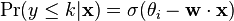 \Pr(y \le k | \mathbf{x}) = \sigma(\theta_i - \mathbf{w} \cdot \mathbf{x})