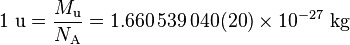 1\ {\rm u} = \frac{M_{\rm u}}{N_{\rm A}}  = 1.660\,539\,040(20)\times 10^{-27}\ {\rm kg}