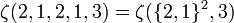 \zeta(2,1,2,1,3) = \zeta(\{2,1\}^2,3)