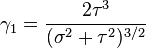  \gamma_1 = \frac{ 2 \tau^{ 3 } } { ( \sigma^2 + \tau^2 )^{3/2} } 