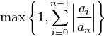 \max\left\{1,\sum_{i=0}^{n-1} \left|\frac{a_i}{a_n}\right|\right\}