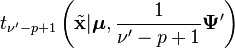 t_{\nu'-p+1}\left(\tilde{\mathbf{x}}|\boldsymbol\mu,\frac{1}{\nu'-p+1}\boldsymbol\Psi'\right)