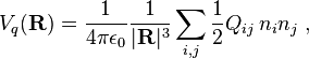 V_q(\mathbf{R})=\frac{1}{4\pi \epsilon_0} \frac{1}{|\mathbf{R}|^3} \sum_{i,j} \frac{1}{2} Q_{ij}\, n_i n_j\ ,