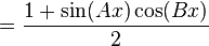 = \frac{1 + \sin(A x) \cos(B x)}{2}