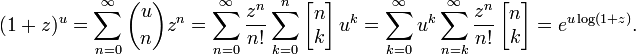 (1+z)^u = \sum_{n=0}^\infty {u \choose n} z^n = 
\sum_{n=0}^\infty \frac {z^n}{n!} \sum_{k=0}^n 
\left[\begin{matrix} n \\ k \end{matrix}\right] u^k = 
\sum_{k=0}^\infty u^k
\sum_{n=k}^\infty \frac {z^n}{n!}
\left[\begin{matrix} n \\ k \end{matrix}\right] = 
e^{u\log(1+z)}.
