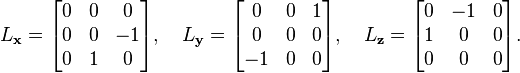 
 L_{\bold{x}} = \begin{bmatrix}0&0&0\\0&0&-1\\0&1&0\end{bmatrix} , \quad
 L_{\bold{y}} = \begin{bmatrix}0&0&1\\0&0&0\\-1&0&0\end{bmatrix} , \quad
 L_{\bold{z}} = \begin{bmatrix}0&-1&0\\1&0&0\\0&0&0\end{bmatrix}.
