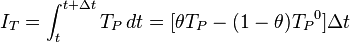  I_T = \int_t^{t+\Delta t} T_P \,dt = [ \theta T_P - (1 - \theta ) {T_P}^0 ] \Delta t 