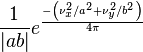 \displaystyle \frac{1}{|ab|} e^{\frac{-\left(\nu_x^2/a^2 + \nu_y^2/b^2\right)}{4\pi}}