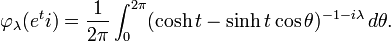  \varphi_\lambda(e^t i)={1\over 2\pi}\int_0^{2\pi} (\cosh t - \sinh t \cos \theta)^{-1-i\lambda} \, d\theta.