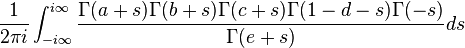 \frac{1}{2\pi i} \int_{-i\infty}^{i\infty} \frac{\Gamma(a+s)\Gamma(b+s)\Gamma(c+s)\Gamma(1-d-s)\Gamma(-s)}{\Gamma(e+s)}ds