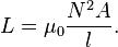 L = \mu_0 \frac{N^2A}{l}.