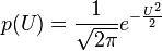 p(U) = \frac{1}{\sqrt{2\pi}} e^{-\frac{U^2}{2}}