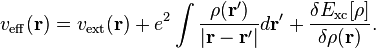 v_{\rm eff}(\mathbf r) = v_{\rm ext}(\mathbf{r}) + e^2\int {\rho(\mathbf{r}')\over|\mathbf r-\mathbf r'|}d\mathbf{r}' + {\delta E_{\rm xc}[\rho]\over\delta\rho(\mathbf r)}.