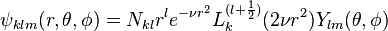 \psi_{klm}(r,\theta,\phi) = N_{kl} r^{l}e^{-\nu r^2}L_k^{(l+{1\over 2})}(2\nu r^2) Y_{lm}(\theta,\phi)