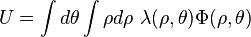 
U = \int d\theta \int \rho d\rho \ \lambda(\rho, \theta) \Phi(\rho, \theta)
