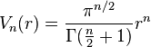 V_n(r) = \frac{\pi^{n/2}}{\Gamma(\frac{n}{2}+1)}r^n