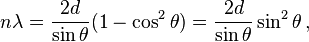 n\lambda = \frac{2d}{\sin\theta}(1-\cos^2\theta) = \frac{2d}{\sin\theta}\sin^2\theta \,,