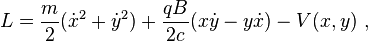 
L = \frac{m}{2}(\dot{x}^2 + \dot{y}^2) + \frac{qB}{2c}(x\dot{y} - y\dot{x}) - V(x, y) ~,
