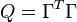  Q = \Gamma^T \Gamma 