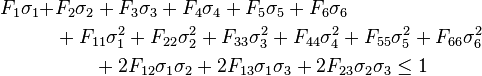 {\begin{aligned}F_{1}\sigma _{1}+&F_{2}\sigma _{2}+F_{3}\sigma _{3}+F_{4}\sigma _{4}+F_{5}\sigma _{5}+F_{6}\sigma _{6}\\&+F_{11}\sigma _{1}^{2}+F_{22}\sigma _{2}^{2}+F_{33}\sigma _{3}^{2}+F_{44}\sigma _{4}^{2}+F_{55}\sigma _{5}^{2}+F_{66}\sigma _{6}^{2}\\&\qquad +2F_{12}\sigma _{1}\sigma _{2}+2F_{13}\sigma _{1}\sigma _{3}+2F_{23}\sigma _{2}\sigma _{3}\leq 1\end{aligned}}