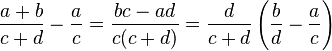 {\frac {a+b}{c+d}}-{\frac {a}{c}}={{bc-ad} \over {c(c+d)}}={d \over {c+d}}\left({\frac {b}{d}}-{\frac {a}{c}}\right)