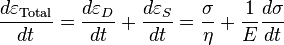 \frac {d\varepsilon_\mathrm{Total}} {dt} = \frac {d\varepsilon_D} {dt} + \frac {d\varepsilon_S} {dt} = \frac {\sigma} {\eta} + \frac {1} {E} \frac {d\sigma} {dt}