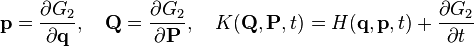 
\bold{p} = {\partial G_2 \over \partial \bold{q}}, \quad
\bold{Q} = {\partial G_2 \over \partial \bold{P}}, \quad
K(\bold{Q},\bold{P},t) = H(\bold{q},\bold{p},t) + {\partial G_2 \over \partial t}
