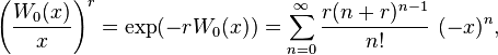 
\left(\frac{W_0(x)}{x}\right)^r =\exp(-r W_0(x)) = \sum_{n=0}^\infty \frac{r(n+r)^{n-1}}{n!}\ (-x)^n,
