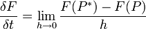 \frac{\delta F}{\delta t}=\lim_{h\to 0} \frac{F(P^*)-F(P)}{h}