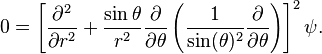 
0= \left[
\frac{\partial^2}{\partial r^2} +
\frac{\sin \theta}{r^2} \frac{\partial}{\partial \theta}\left(\frac{1}{\sin(\theta)^2} \frac{\partial }{\partial \theta}\right) 
\right]^2 \psi.
