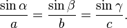 \frac{\sin \alpha}{a} = \frac{\sin \beta}{b} = \frac{\sin \gamma}{c}.