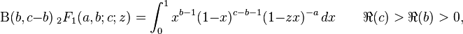 \Beta(b,c-b)\,_2F_1(a,b;c;z) = \int_0^1 x^{b-1} (1-x)^{c-b-1}(1-zx)^{-a} \, dx \qquad \real(c) > \real(b) > 0, 