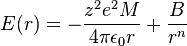 E(r) = -\frac{z^2 e^2 M}{4 \pi \epsilon_0 r} + \frac{B}{r^n}