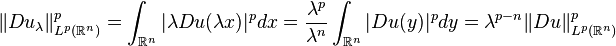 \|Du_\lambda\|_{L^p(\mathbb{R}^n)}^p=\int_{\mathbb{R}^n}|\lambda Du(\lambda x)|^pdx=\frac{\lambda^p}{\lambda^n}\int_{\mathbb{R}^n}|Du(y)|^pdy=\lambda^{p-n}\|Du\|_{L^p(\mathbb{R}^n)}^p