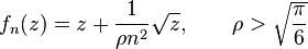 f_n(z)=z+\frac{1}{\rho n^2}\sqrt{z}, \qquad \rho >\sqrt{\frac{\pi}{6}}