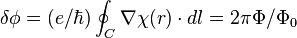 \delta\phi=(e/\hbar)\oint_C\nabla\chi(r)\cdot dl=2\pi\Phi/\Phi_0