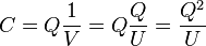 C = Q{1\over V} = Q {Q \over U} = {Q^2 \over U}