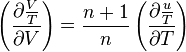  \left(\frac{\partial \frac{V}{T}}{\partial V}\right)= \frac{n+1}{n}\left(\frac{\partial \frac{u}{T}}{\partial T}\right)