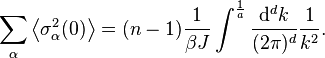 \sum_\alpha \left\langle \sigma_\alpha ^2 (0) \right\rangle = (n-1)\frac{1}{\beta J} \int^{\frac{1}{a}}\frac{\mathrm{d}^d k}{(2\pi)^d} \frac{1}{k^2}.