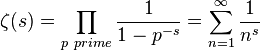  \zeta(s) = \prod_{p\ prime} \frac{1}{1 - {p^{-s}}} = \sum_{n = 1}^\infty \frac{1}{n^s} 